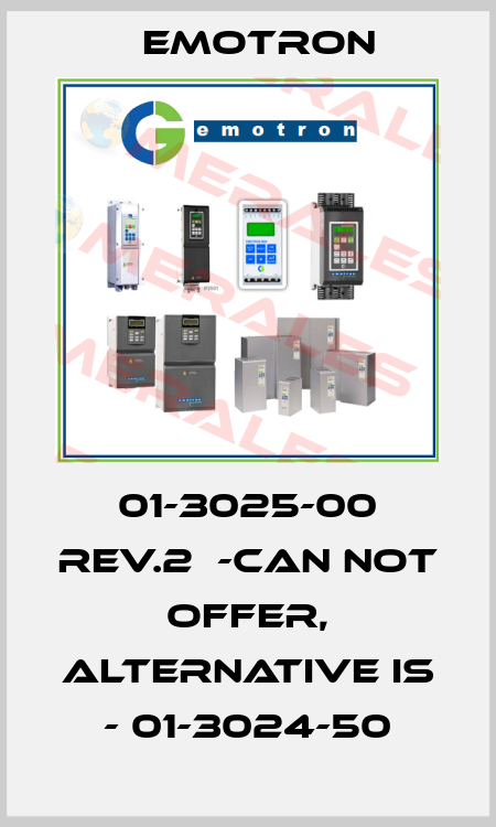01-3025-00 Rev.2  -can not offer, alternative is - 01-3024-50 Emotron