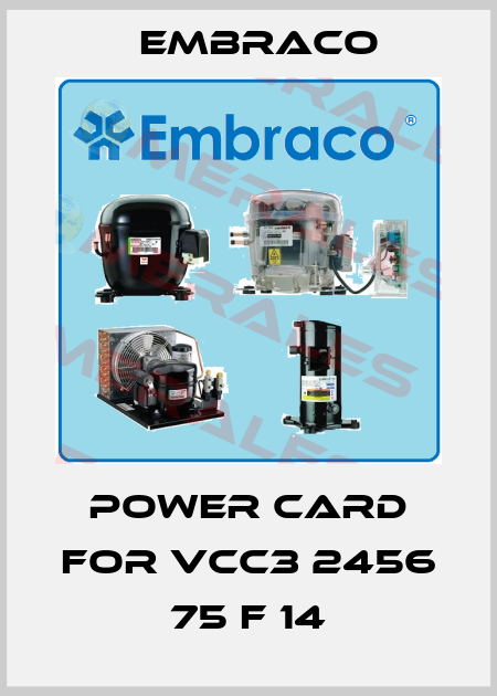 power card for VCC3 2456 75 F 14 Embraco