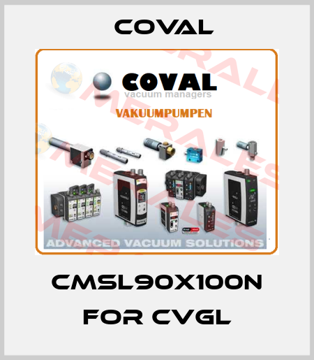 CMSL90X100N for CVGL Coval