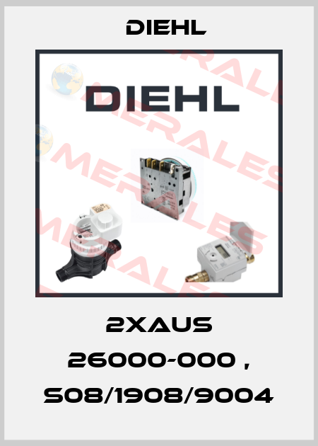 2XAUS 26000-000 , S08/1908/9004 Diehl