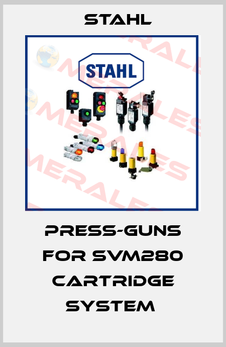 PRESS-GUNS FOR SVM280 CARTRIDGE SYSTEM  Stahl