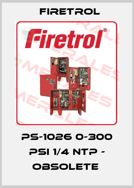 PS-1026 0-300 PSI 1/4 NTP - OBSOLETE  Firetrol