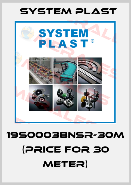 19S00038NSR-30M (price for 30 Meter) System Plast
