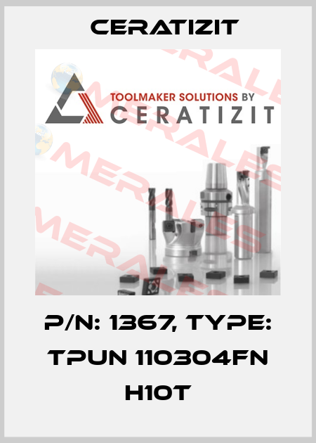 P/N: 1367, Type: TPUN 110304FN H10T Ceratizit