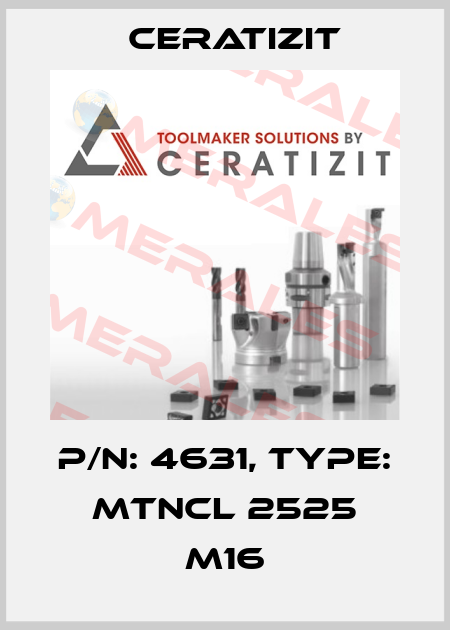 P/N: 4631, Type: MTNCL 2525 M16 Ceratizit