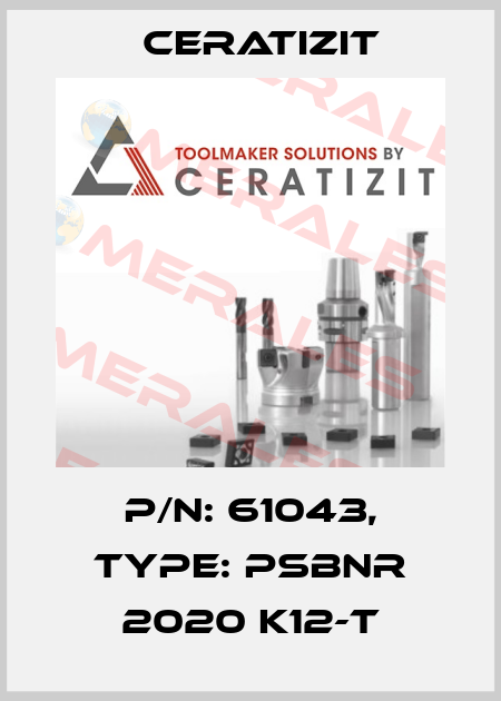 P/N: 61043, Type: PSBNR 2020 K12-T Ceratizit