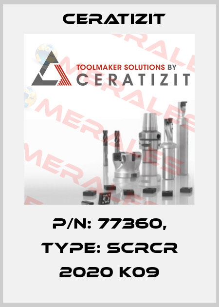 P/N: 77360, Type: SCRCR 2020 K09 Ceratizit