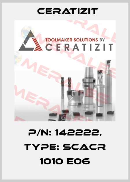 P/N: 142222, Type: SCACR 1010 E06 Ceratizit