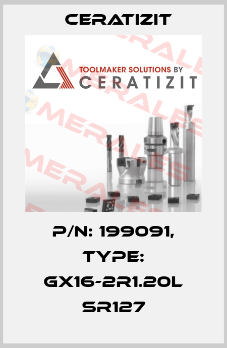 P/N: 199091, Type: GX16-2R1.20L SR127 Ceratizit