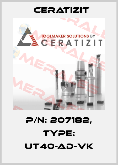 P/N: 207182, Type: UT40-AD-VK Ceratizit
