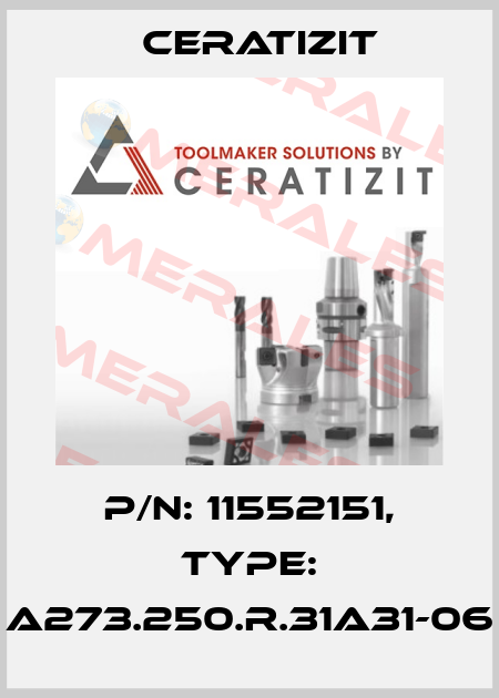 P/N: 11552151, Type: A273.250.R.31A31-06 Ceratizit