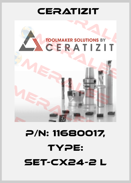 P/N: 11680017, Type: SET-CX24-2 L Ceratizit