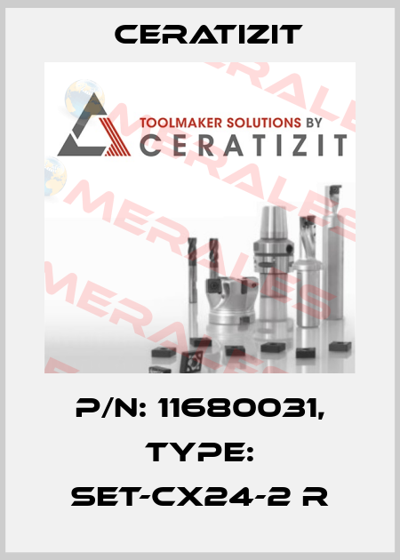 P/N: 11680031, Type: SET-CX24-2 R Ceratizit