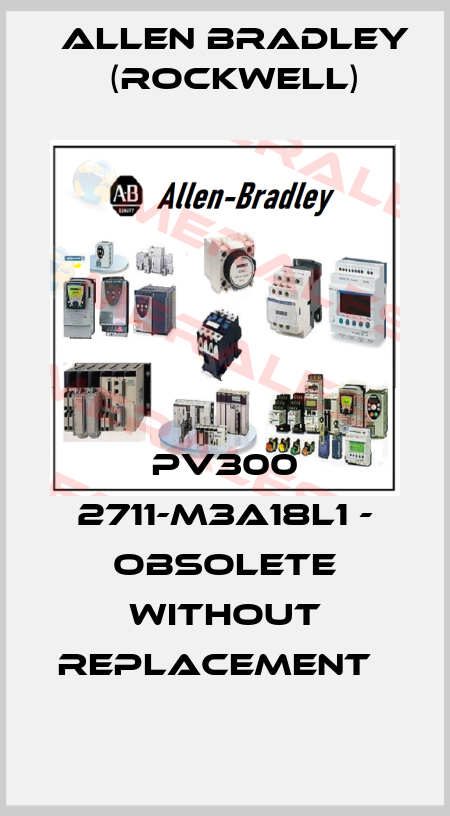 PV300 2711-M3A18L1 - obsolete without replacement   Allen Bradley (Rockwell)