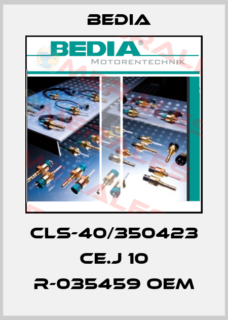 CLS-40/350423 CE.J 10 R-035459 oem Bedia