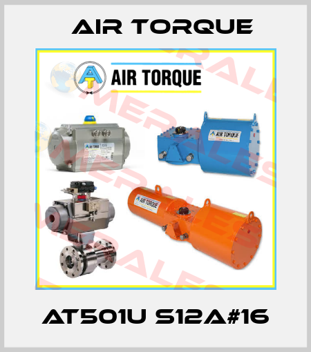 AT501U S12A#16 Air Torque