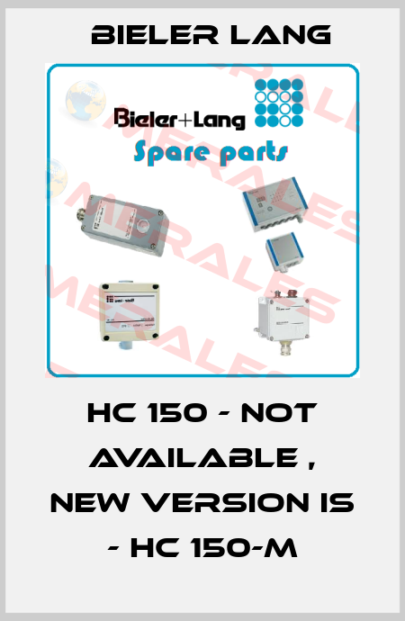 HC 150 - not available , new version is - HC 150-M Bieler Lang