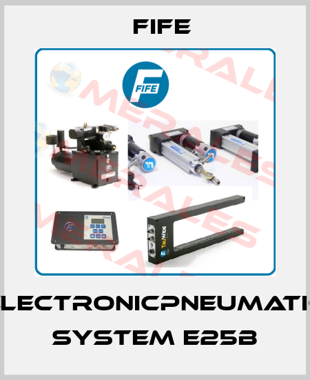 ELECTRONICPNEUMATIC SYSTEM E25B Fife