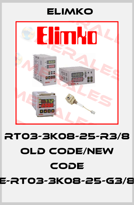 RT03-3K08-25-R3/8 old code/new code E-RT03-3K08-25-G3/8 Elimko