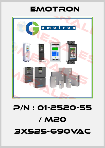 P/N : 01-2520-55 / M20 3x525-690VAC Emotron