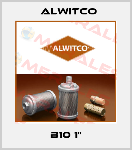 B10 1” Alwitco