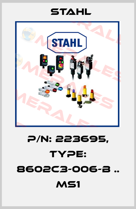 P/N: 223695, Type: 8602C3-006-B .. MS1 Stahl