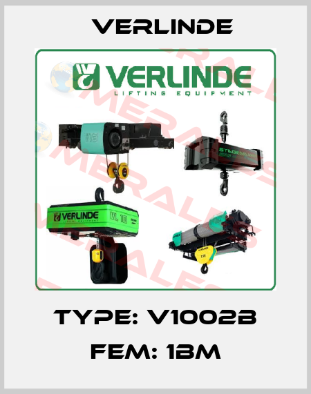 Type: V1002B FEM: 1Bm Verlinde