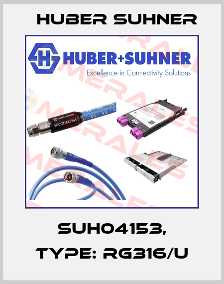 SUH04153, Type: RG316/U Huber Suhner