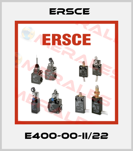 E400-00-II/22 Ersce