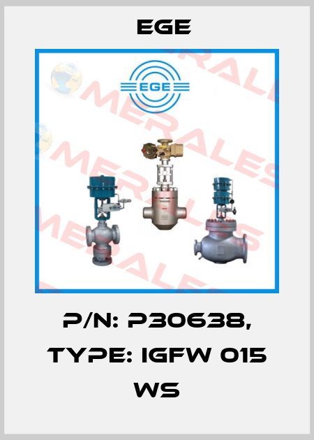 p/n: P30638, Type: IGFW 015 WS Ege