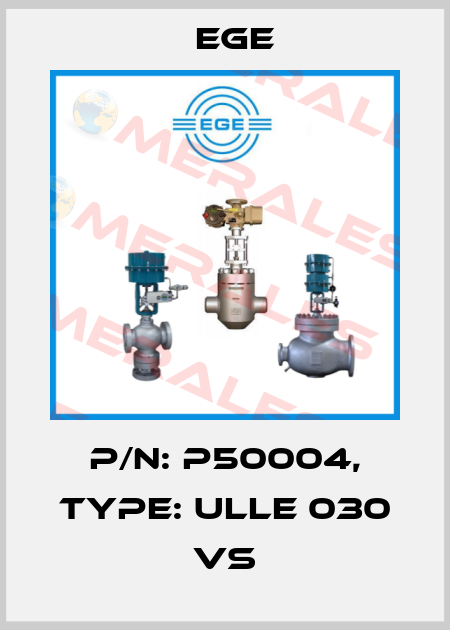 p/n: P50004, Type: ULLE 030 VS Ege