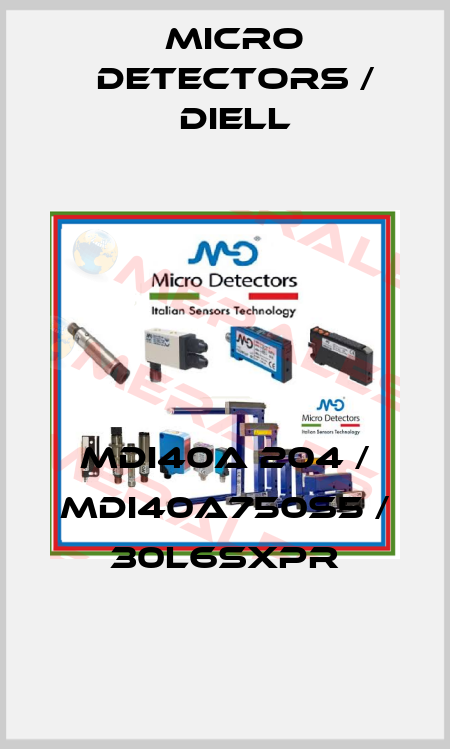 MDI40A 204 / MDI40A750S5 / 30L6SXPR
 Micro Detectors / Diell