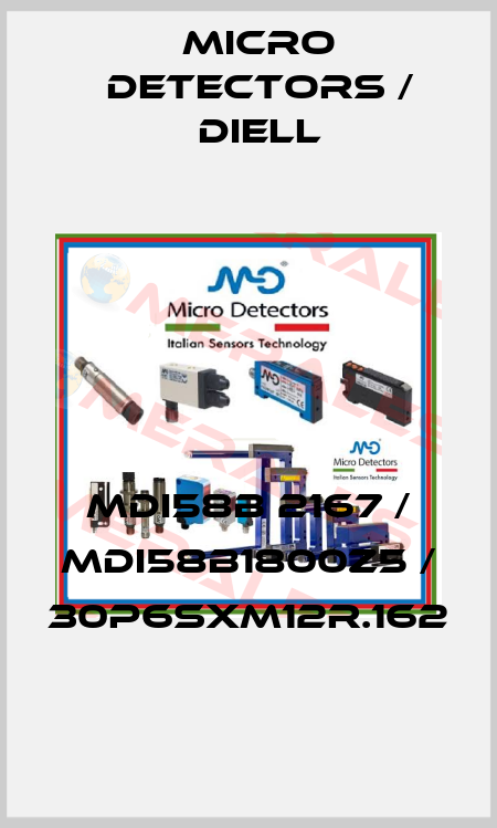 MDI58B 2167 / MDI58B1800Z5 / 30P6SXM12R.162
 Micro Detectors / Diell