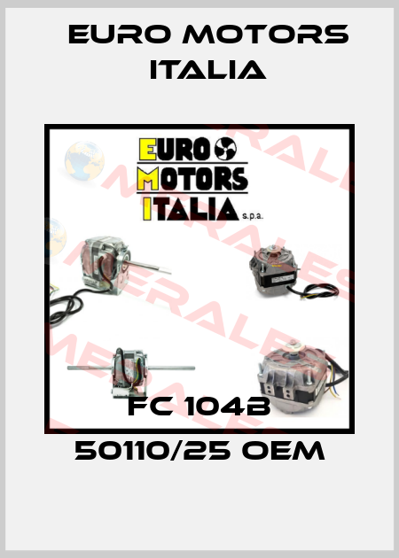 FC 104B 50110/25 OEM Euro Motors Italia