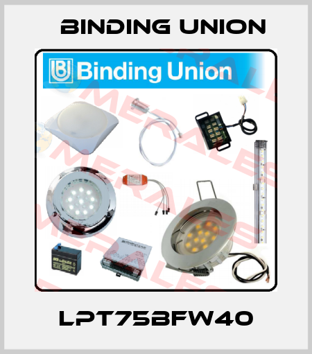 LPT75BFW40 Binding Union