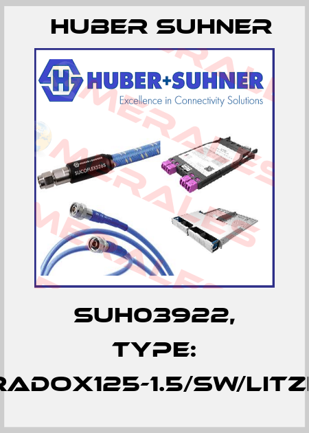 SUH03922, Type: RADOX125-1.5/SW/LITZE Huber Suhner