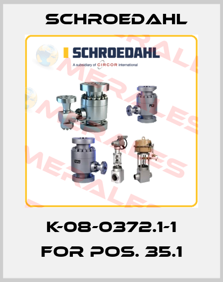 K-08-0372.1-1 for Pos. 35.1 Schroedahl