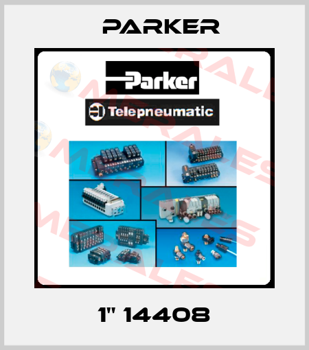 1" 14408 Parker