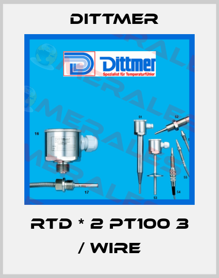 RTD * 2 PT100 3 / Wire Dittmer
