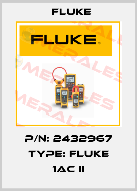 P/N: 2432967 Type: Fluke 1AC II Fluke