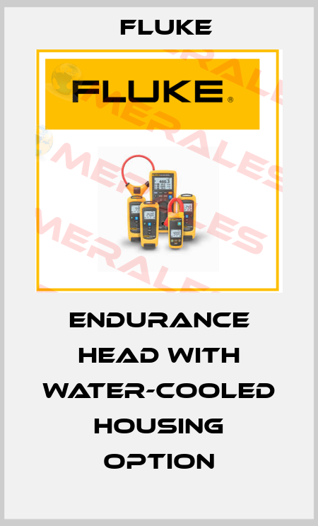 Endurance Head with Water-Cooled Housing Option Fluke