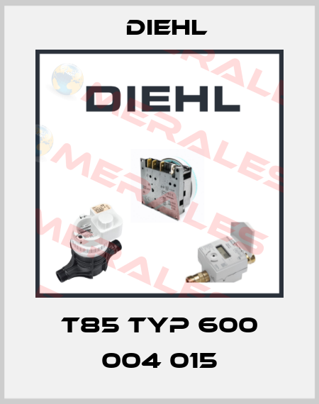 T85 Typ 600 004 015 Diehl