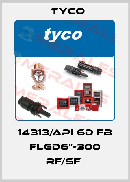 14313/API 6D FB FLGD6"-300 RF/SF  TYCO