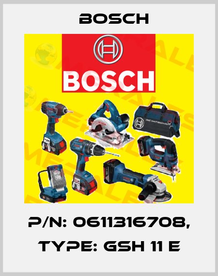 P/N: 0611316708, Type: GSH 11 E Bosch