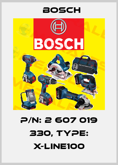 P/N: 2 607 019 330, Type: X-LINE100 Bosch