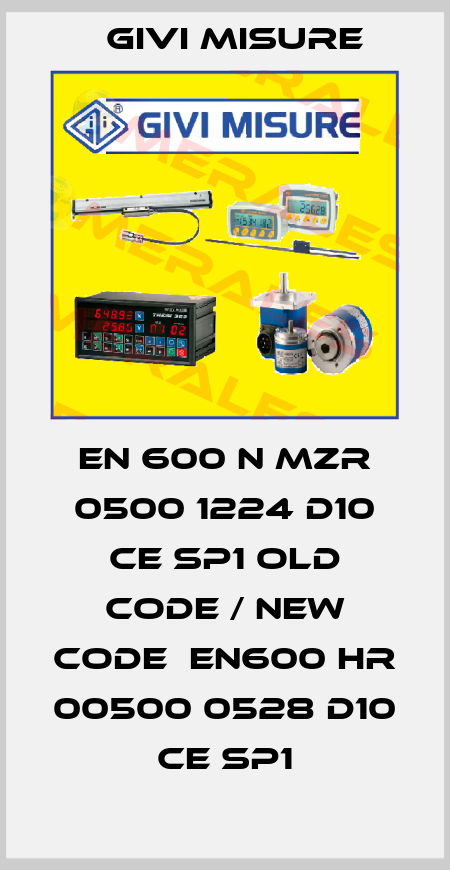 EN 600 N MZR 0500 1224 D10 CE SP1 old code / new code  EN600 HR 00500 0528 D10 CE SP1 Givi Misure