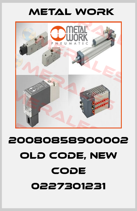 20080858900002 old code, new code 0227301231 Metal Work
