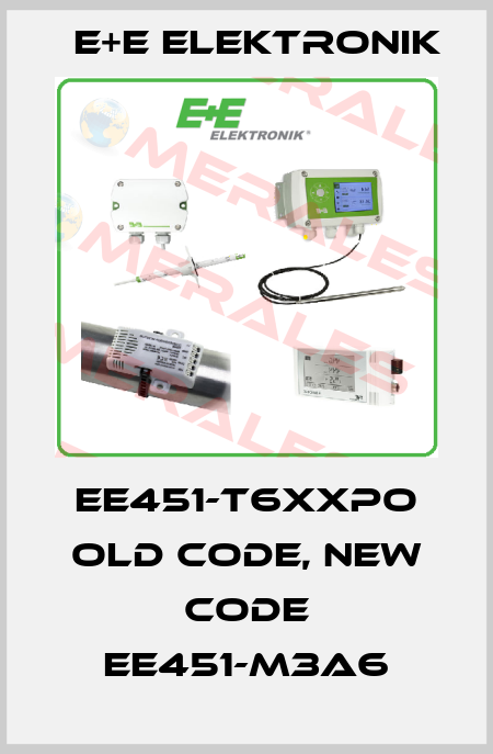 EE451-T6XXPO old code, new code EE451-M3A6 E+E Elektronik