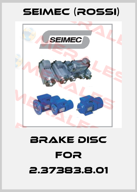 brake disc for 2.37383.8.01 Seimec (Rossi)