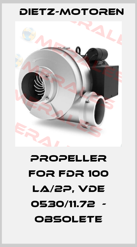 Propeller for FDR 100 La/2P, VDE 0530/11.72  - obsolete Dietz-Motoren
